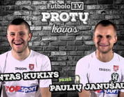 Futbolo.TV protų kovos: M.Kuklys vs P.Janušauskas